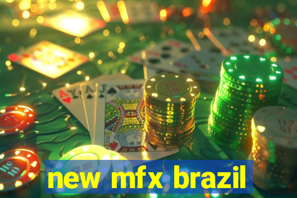new mfx brazil